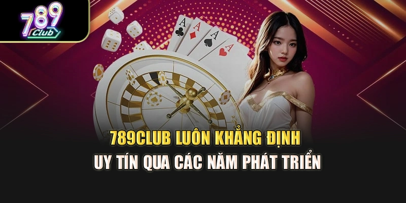 789Club luôn khẳng định uy tín qua các năm phát triển 789Club luôn khẳng định uy tín qua các năm phát triển