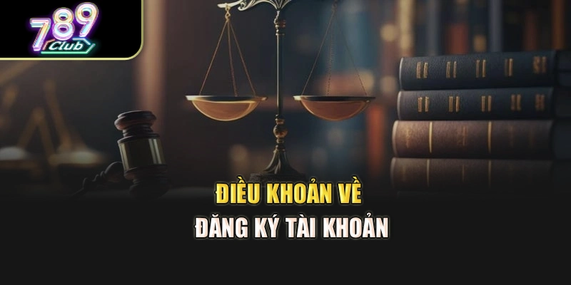 Điều khoản về đăng ký tài khoản